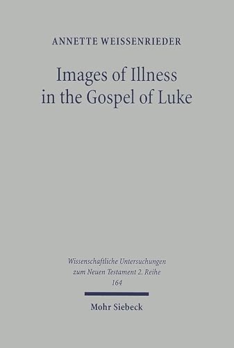 Images of Illness in the Gospel of Luke: Insights from Ancient Medical Texts - Click to Buy