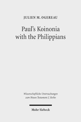 Paul's Koinonia with the Philippians: A Socio-Historical Investigation of a Pauline Economic Partnership - Click to Buy