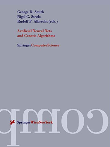 Artificial Neural Nets and Genetic Algorithms: Proceedings of the International Conference in Norwich, U.K., 1997 (Springercomputerscience)