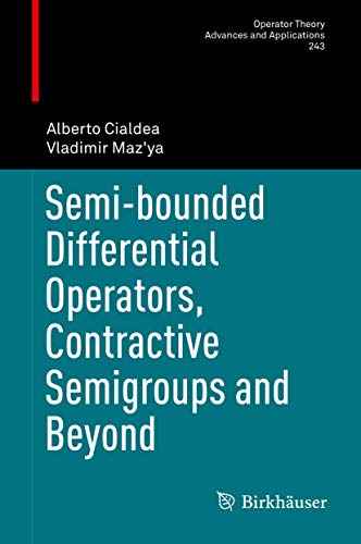 Semi-bounded Differential Operators, Contractive Semigroups and Beyond (Operator Theory: Advances and Applications, 243, Band 243) - Click to Buy
