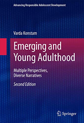 Emerging and Young Adulthood: Multiple Perspectives, Diverse Narratives (Advancing Responsible Adolescent Development) - Click to Buy