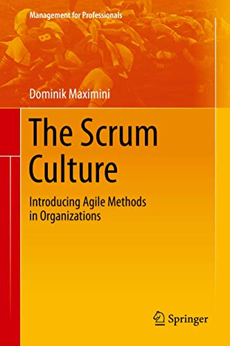 The Scrum Culture: Introducing Agile Methods in Organizations (Management for Professionals) - Click to Buy