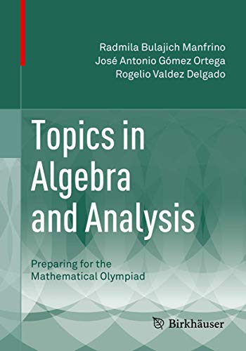 Topics in Algebra and Analysis: Preparing for the Mathematical Olympiad - Click to Buy