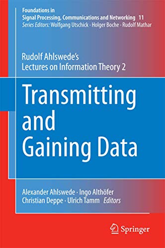 Transmitting and Gaining Data: Rudolf Ahlswede's Lectures on Information Theory 2 (Volume 11) - Click to Buy
