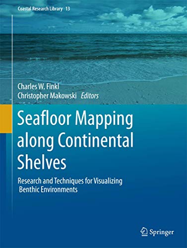 Seafloor Mapping along Continental Shelves: Research and Techniques for Visualizing Benthic Environments (Coastal Research Library, 13)