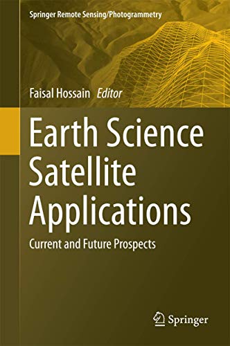 Earth Science Satellite Applications: Current and Future Prospects (Springer Remote Sensing/Photogrammetry) - Click to Buy