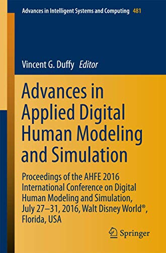 Advances in Applied Digital Human Modeling and Simulation: Proceedings of the AHFE 2016 International Conference on Digital Human Modeling and ... in Intelligent Systems and Computing, 481) - Click to Buy