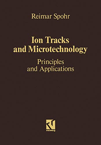 Ion Tracks and Microtechnology: Principles and Applications - Click to Buy