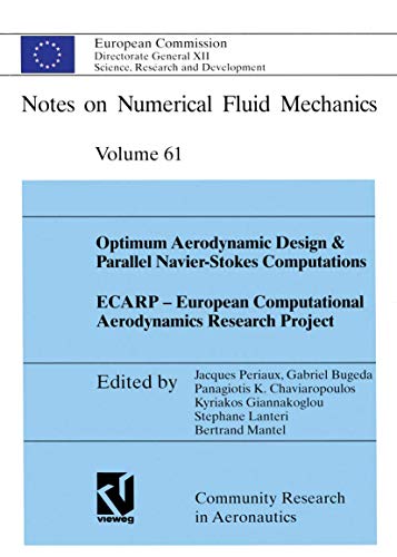 Optimum Aerodynamic Design & Parallel Navier-Stokes Computations ECARP ― European Computational Aerodynamics Research Project: 61 (Notes on Numerical Fluid Mechanics) - Click to Buy