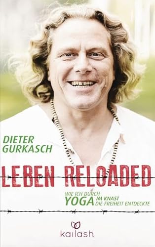 Leben Reloaded: Wie ich durch Yoga im Knast die Freiheit entdeckte - Click to Buy