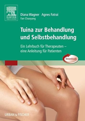 Tuina zur Behandlung und Selbstbehandlung: Ein Lehrbuch für Therapeuten - Eine Anleitung für Patienten - Click to Buy