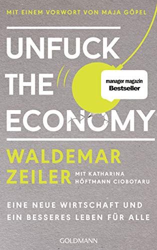 Unfuck the Economy: Eine neue Wirtschaft und ein besseres Leben für alle - Mit einem Vorwort von Maja Göpel - Click to Buy