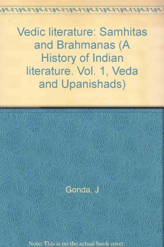 Vedic literature: (Saṃhitās and Brāhmaṇas) (A History of Indian literature ; v. 1 : Veda and Upanishads ; fasc. 1) - Click to Buy