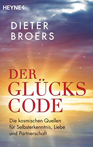 Der Glückscode: Die kosmischen Quellen für Selbsterkenntnis, Liebe und Partnerschaft - Click to Buy