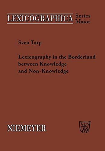 Lexicography in the Borderland between Knowledge and Non-Knowledge: General Lexicographical Theory with Particular Focus on Learner's Lexicography