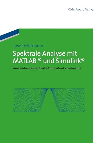 Spektrale Analyse mit MATLAB und Simulink: Anwendungsorientierte Computer-Experimente (German Edition) - Click to Buy