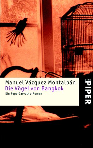 Die Vögel von Bangkok: Ein Pepe-Carvalho-Roman (Piper Taschenbuch, Band 3577) - Click to Buy