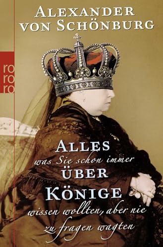 Alles, was Sie schon immer über Könige wissen wollten, aber nie zu fragen wagten - Click to Buy