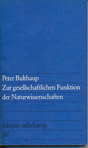Zur gesellschaftlichen Funktion der Naturwissenschaften (Edition Suhrkamp; 670) (German Edition) - Click to Buy