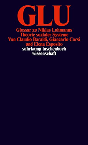 GLU: Glossar zu Niklas Luhmanns Theorie sozialer Systeme - Click to Buy