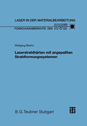 Laserstrahlhärten mit angepaßten Strahlformungssystemen (Laser in der Materialbearbeitung) (German Edition) - Click to Buy
