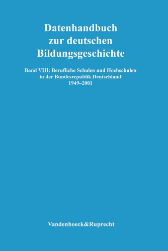 Berufliche Schulen und Hochschulen in der Bundesrepublik Deutschland 1949-2001 (Datenhandbuch zur deutschen Bildungsgeschichte) (German Edition) - Click to Buy