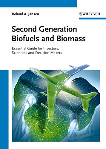 Second Generation Biofuels and Biomass Essential Guide for Investors, Scientists and Decision Makers - Click to Buy