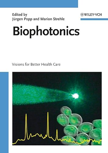 Biophotonics: Visions for Better Health Care: Visions for a Better Health Care - Click to Buy