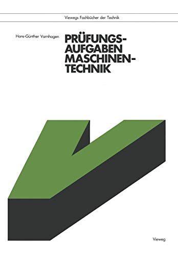Prüfungsaufgaben Maschinentechnik (Viewegs Fachbücher der Technik) (German Edition) - Click to Buy