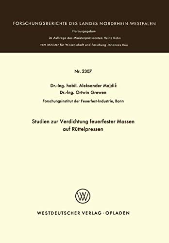 Studien zur Verdichtung feuerfester Massen auf Rüttelpressen (Forschungsberichte des Landes Nordrhein-Westfalen, 2307, Band 2307) - Click to Buy