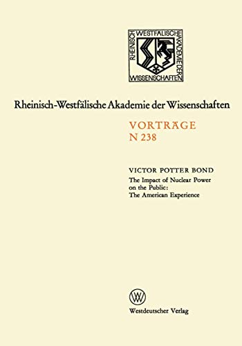 The Impact of Nuclear Power on the Public: The American Experience: Sonder-Vortragsveranstaltung Der Klasse Für Natur-, Ingenieur- Und . . . Akademie Der Wissenschaften) - Click to Buy