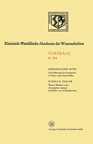 Das Phänomen der Symmetrie in Natur- und Arzneistoffen. Warum Methan in der Atmosphäre ansteigt - Die Rolle von Archaebakterien: 394 (Rheinisch-Westfälische Akademie der Wissenschaften) - Click to Buy