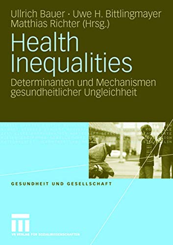 Health Inequalities: Determinanten und Mechanismen gesundheitlicher Ungleichheit (Gesundheit und Gesellschaft) (German and English Edition) (Gesundheit und Gesellschaft, 1, Band 1) - Click to Buy
