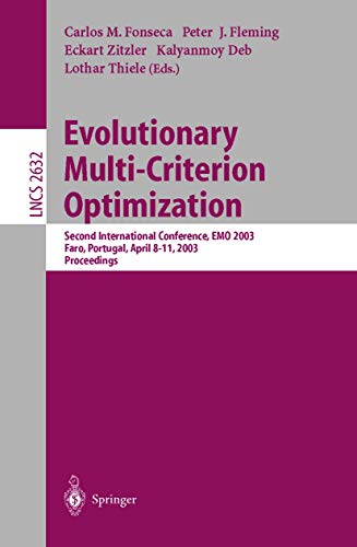 Evolutionary Multi-Criterion Optimization: Second International Conference, EMO 2003, Faro, Portugal, April 8-11, 2003, Proceedings (Lecture Notes in Computer Science, 2632, Band 2632) - Click to Buy
