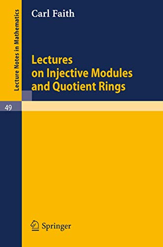 Lectures on Injective Modules and Quotient Rings (Lecture Notes in Mathematics, 49) - Click to Buy