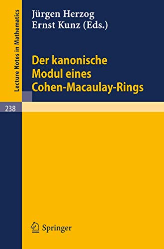Der kanonische Modul eines Cohen-Macaulay-Rings (Lecture Notes in Mathematics) (German Edition)