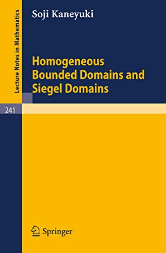 Homogeneous Bounded Domains and Siegel Domains (Lecture Notes in Mathematics, 241)