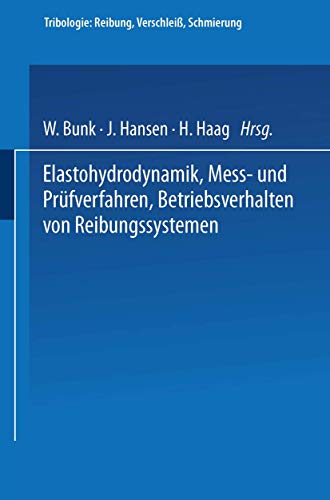 Elastohydrodynamik · Meß- und Prüfverfahren Betriebsverhalten von Reibungssystemen: 8 (Tribologie: Reibung, Verschleiß, Schmierung) - Click to Buy