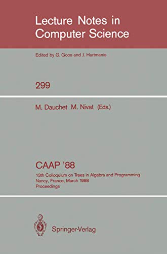 CAAP '88: 13th Colloquium on Trees in Algebra and Programming Nancy, France, March 21-24, 1988. Proceedings