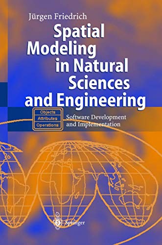 Spatial Modeling in Natural Sciences and Engineering: Software Development and Implementation - Click to Buy