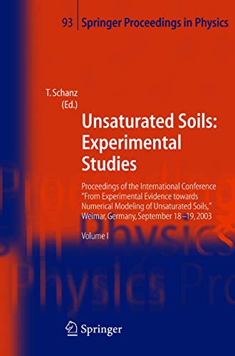 Unsaturated Soils: Experimental Studies: Proceedings of the International Conference "From Experimental Evidence towards Numerical Modeling of ... 2003 (Springer Proceedings in Physics, 93) - Click to Buy