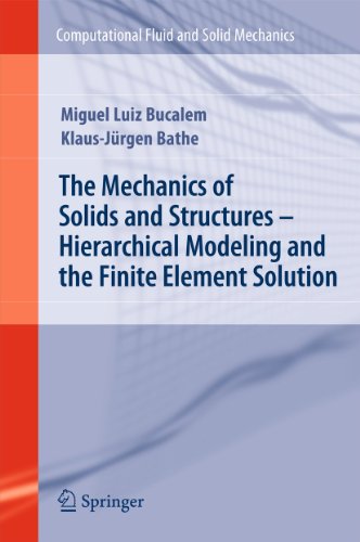 The Mechanics of Solids and Structures - Hierarchical Modeling and the Finite Element Solution (Computational Fluid and Solid Mechanics) - Click to Buy