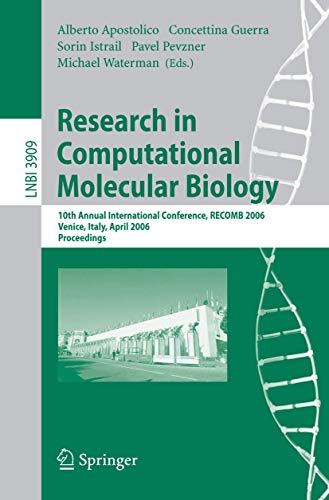 Research in Computational Molecular Biology: 10th Annual International Conference, RECOMB 2006, Venice, Italy, April 2-5, 2006, Proceedings (Volume 3909) - Click to Buy