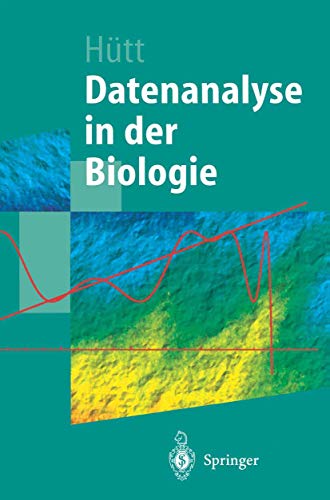 Datenanalyse in der Biologie: Eine Einführung in Methoden der nichtlinearen Dynamik, fraktalen Geometrie und Informationstheorie - Click to Buy