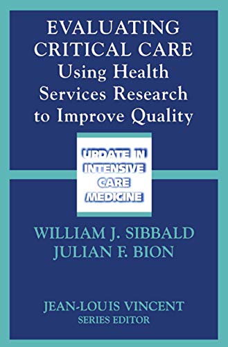 Evaluating Critical Care: Using Health Services Research to Improve Quality (Update in Intensive Care Medicine)