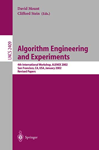 Algorithm Engineering and Experiments: 4th International Workshop, ALENEX 2002, San Francicsco, CA, USA, January 4-5, 2002, Revised Papers (Volume 2409) - Click to Buy