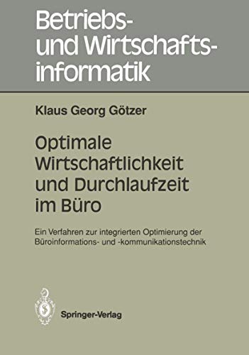Optimale Wirtschaftlichkeit und Durchlaufzeit im Büro: Ein Verfahren zur integrierten Optimierung der Büroinformations- und -kommunikationstechnik ... Wirtschaftsinformatik, 43) (German Edition) - Click to Buy
