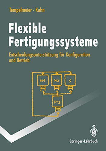 Flexible Fertigungssysteme: Entscheidungsunterstützung für Konfiguration und Betrieb (Springer-Lehrbuch) (German Edition) - Click to Buy