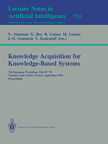 Knowledge Acquisition for Knowledge-Based Systems: 7th European Workshop, EKAW'93, Toulouse and Caylus, France, September 6-10, 1993. Proceedings (Lecture Notes in Computer Science, 723) - Click to Buy