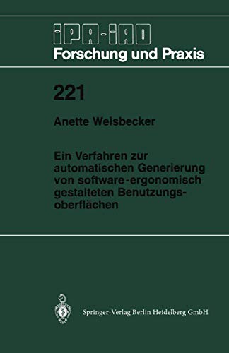 Ein Verfahren zur automatischen Generierung von software-ergonomisch gestalteten Benutzungsoberflächen (IPA-IAO - Forschung und Praxis, 221) (German Edition) - Click to Buy